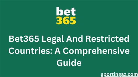 bet365 restricted countries|Bet365 Legal And Restricted Countries: A Comprehensive Guide.